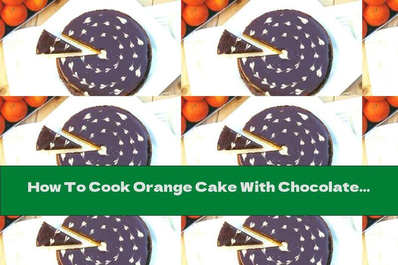 How To Cook Orange Cake With Chocolate - Recipe