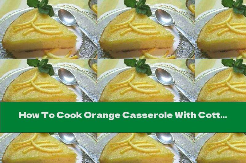 How To Cook Orange Casserole With Cottage Cheese - Recipe