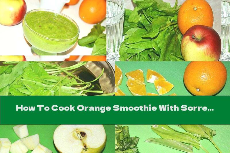 How To Cook Orange Smoothie With Sorrel And Apples - Recipe