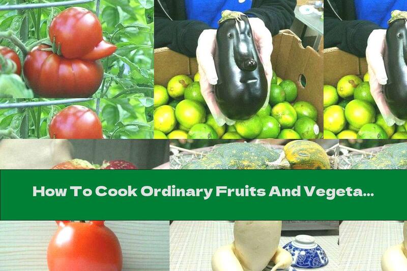 How To Cook Ordinary Fruits And Vegetables With Fun Unusual Shapes - Recipe