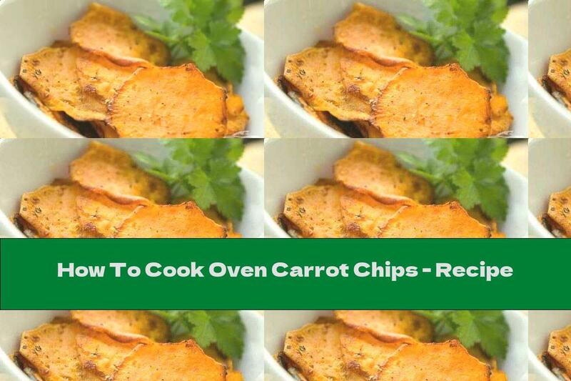 How To Cook Oven Carrot Chips - Recipe