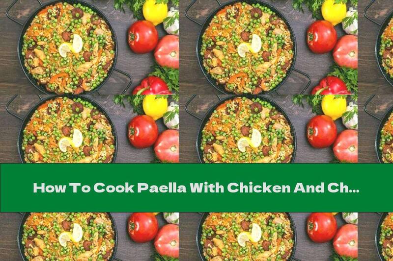 How To Cook Paella With Chicken And Chorizo ​​- Recipe