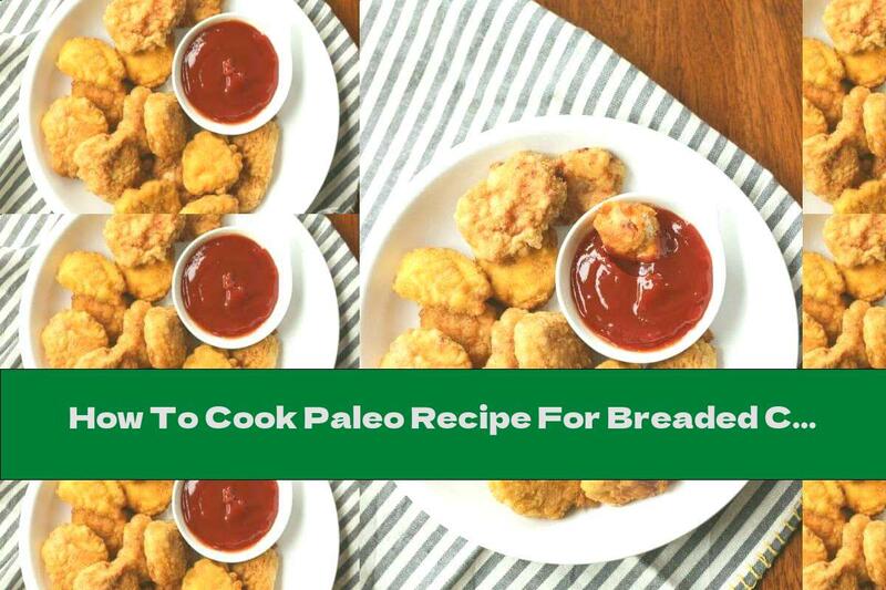 How To Cook Paleo Recipe For Breaded Chicken Bites - Recipe