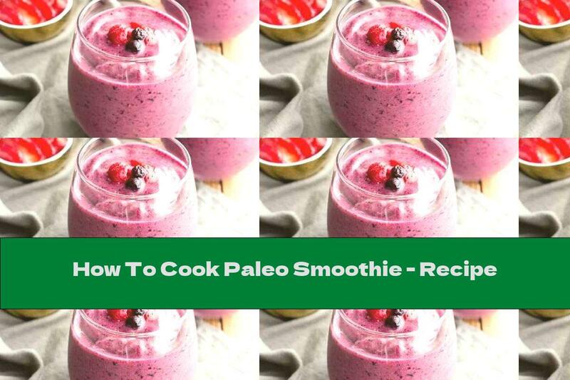 How To Cook Paleo Smoothie - Recipe