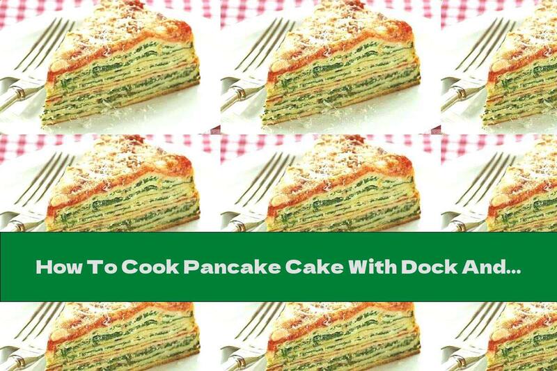 How To Cook Pancake Cake With Dock And Cheese - Recipe