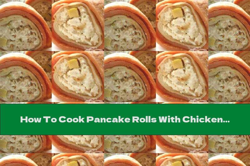 How To Cook Pancake Rolls With Chicken And Olives - Recipe