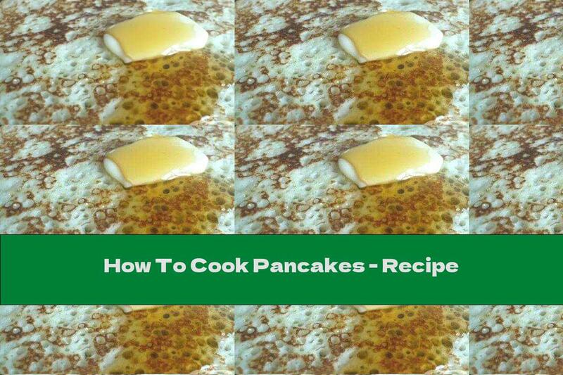 How To Cook Pancakes - Recipe