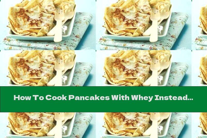 How To Cook Pancakes With Whey Instead Of Milk - Recipe