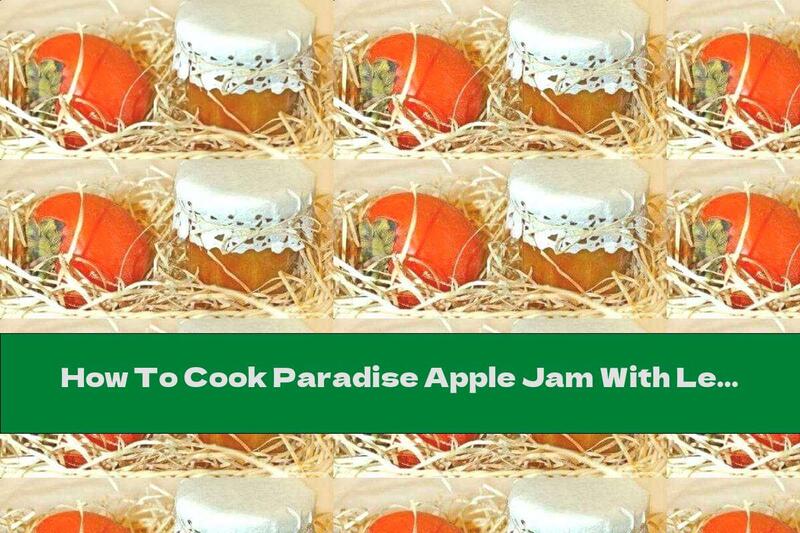 How To Cook Paradise Apple Jam With Lemon Slices - Recipe