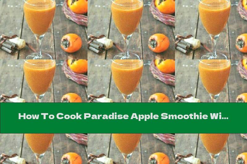 How To Cook Paradise Apple Smoothie With Banana, Ginger And Cinnamon - Recipe