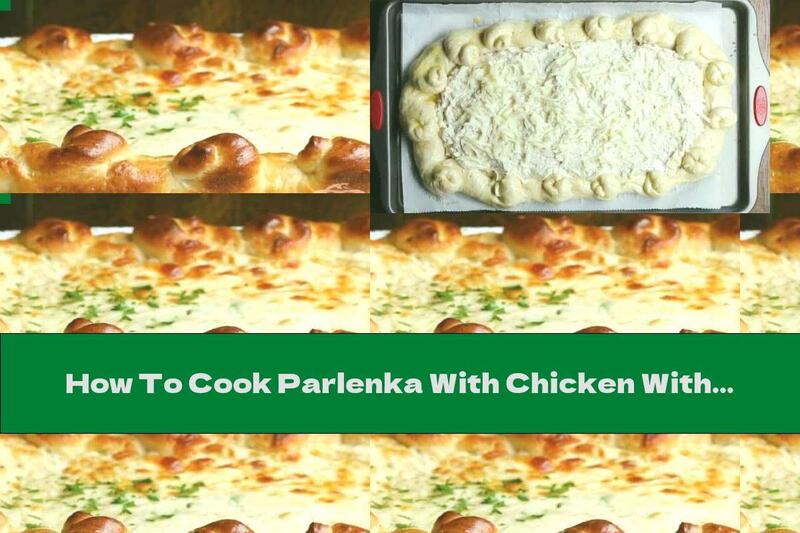 How To Cook Parlenka With Chicken With Alfredo Sauce - Recipe