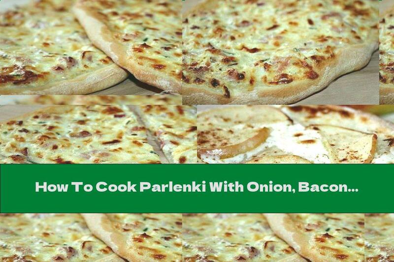 How To Cook Parlenki With Onion, Bacon And Yellow Cheese - Recipe