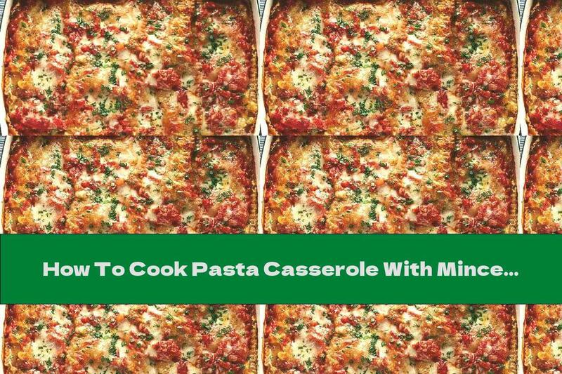 How To Cook Pasta Casserole With Minced Chicken, Cheese And Topping - Recipe