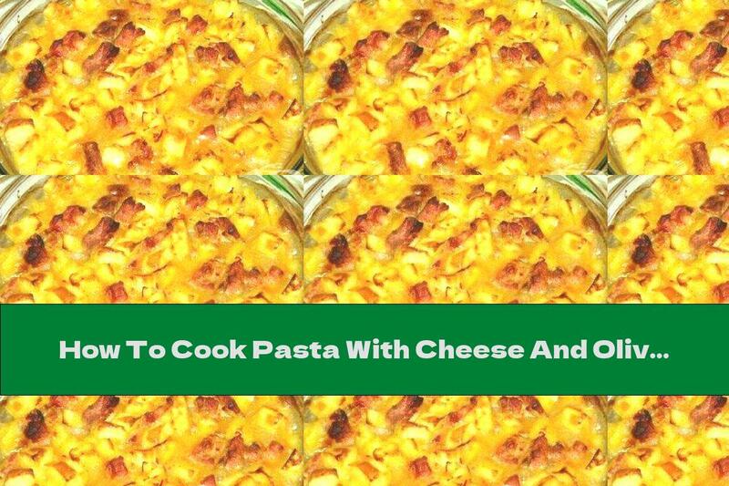 How To Cook Pasta With Cheese And Olives - Recipe