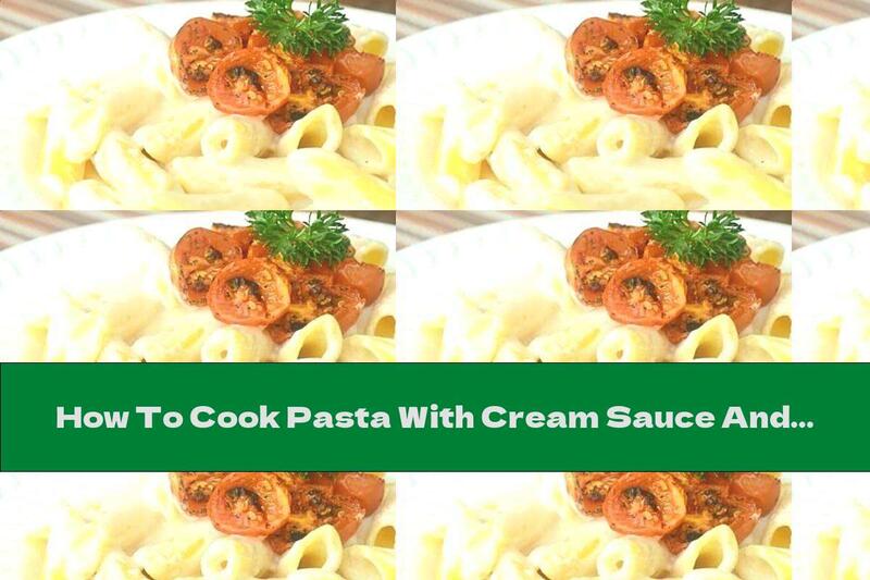 How To Cook Pasta With Cream Sauce And Cheese - Recipe