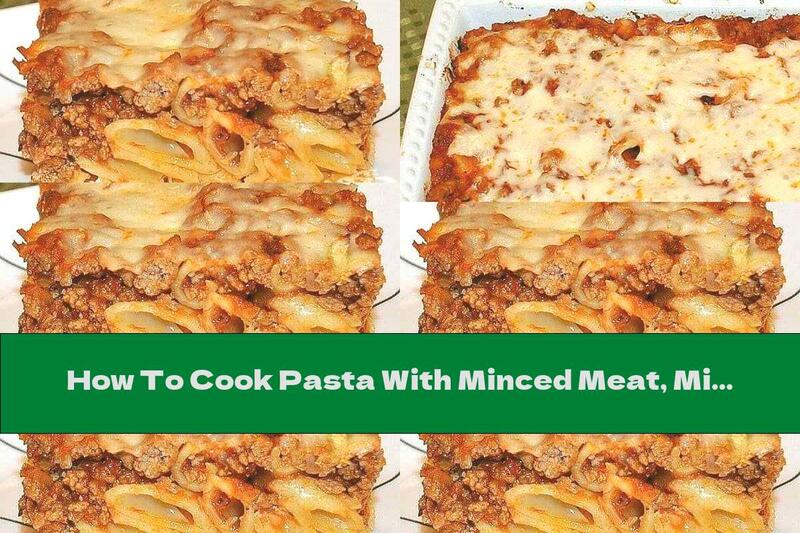 How To Cook Pasta With Minced Meat, Milk Topping And Tomato Sauce - Recipe