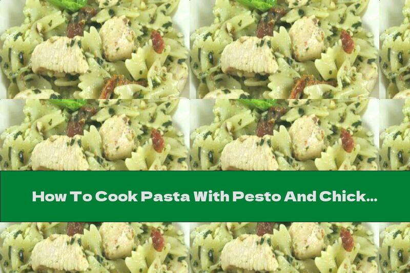 How To Cook Pasta With Pesto And Chicken Fillet - Recipe