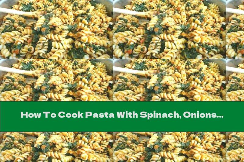 How To Cook Pasta With Spinach, Onions And Canned Fish - Recipe