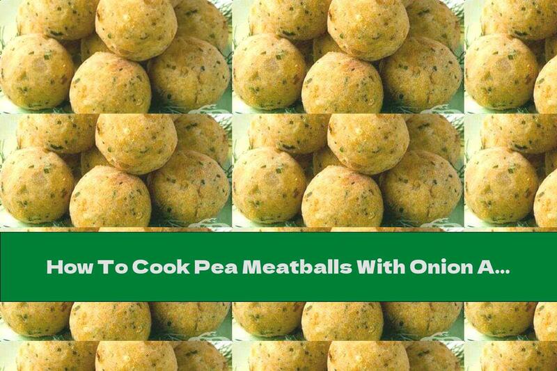 How To Cook Pea Meatballs With Onion And Yellow Cheese - Recipe