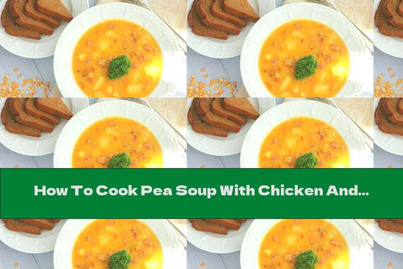 How To Cook Pea Soup With Chicken And Potatoes - Recipe
