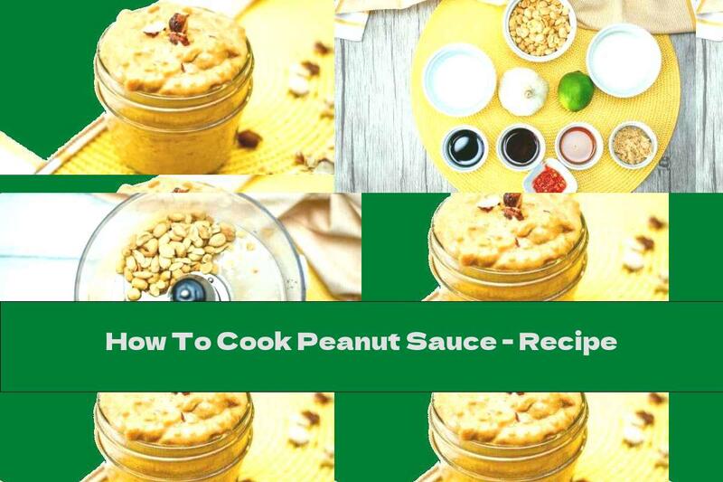How To Cook Peanut Sauce - Recipe