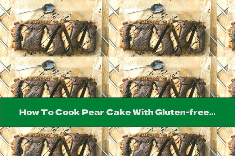 How To Cook Pear Cake With Gluten-free Chocolate And Sugar - Recipe