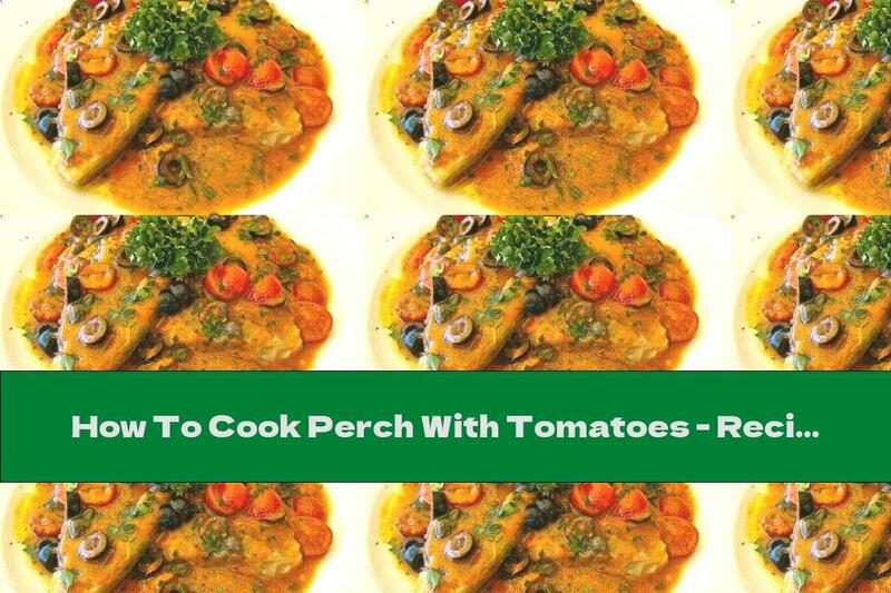 How To Cook Perch With Tomatoes - Recipe
