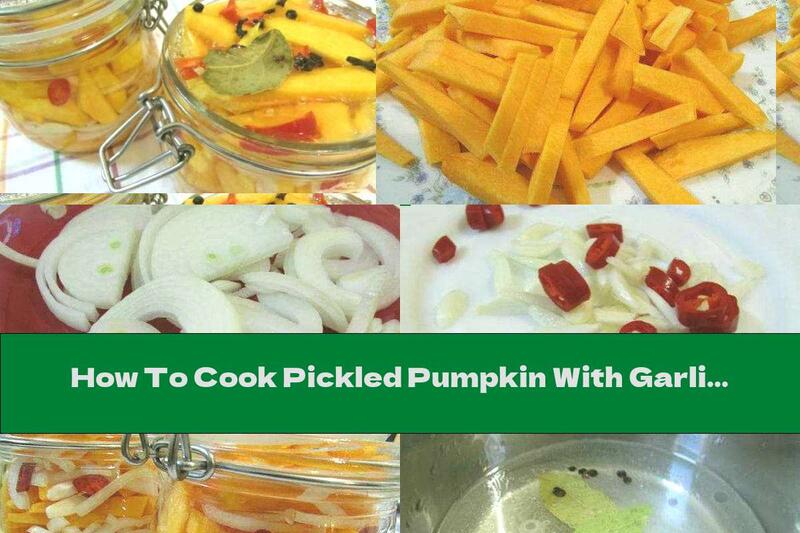 How To Cook Pickled Pumpkin With Garlic And Onions - Recipe