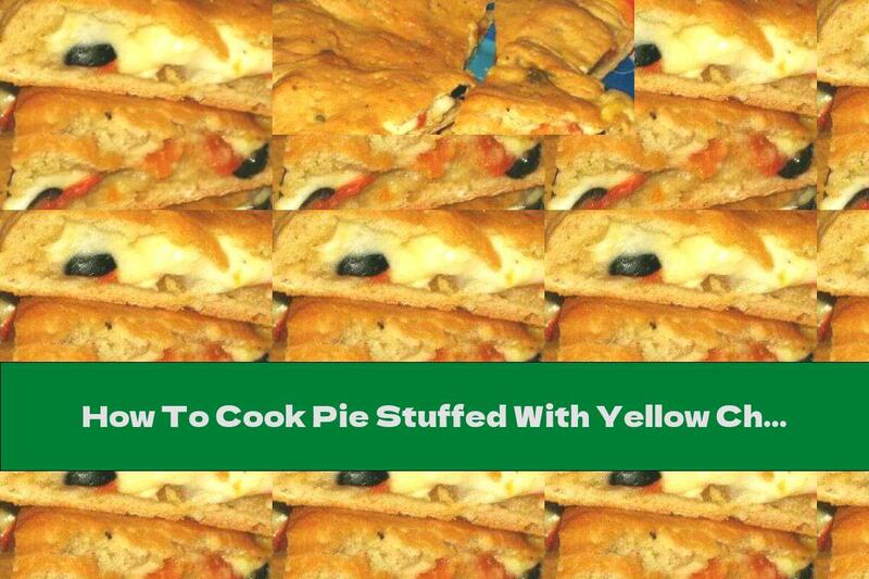 How To Cook Pie Stuffed With Yellow Cheese, Tomatoes And Olives - Recipe