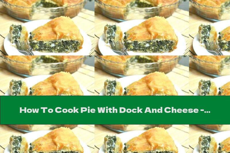 How To Cook Pie With Dock And Cheese - Recipe