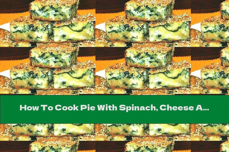 How To Cook Pie With Spinach, Cheese And Sesame - Recipe