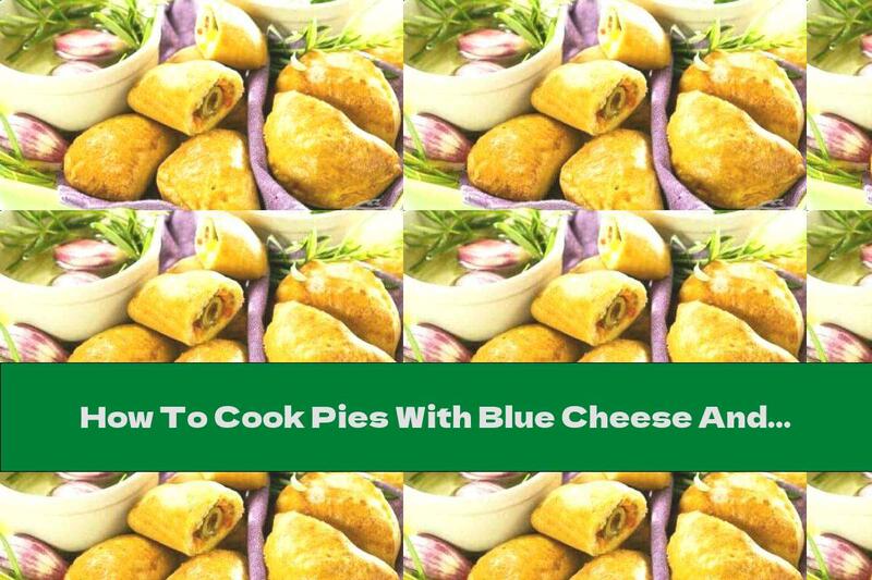 How To Cook Pies With Blue Cheese And Green Olives - Recipe