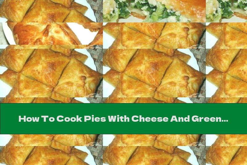 How To Cook Pies With Cheese And Green Onions - Recipe