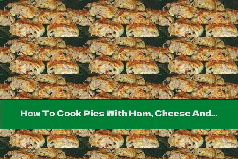 How To Cook Pies With Ham, Cheese And Olives - Recipe