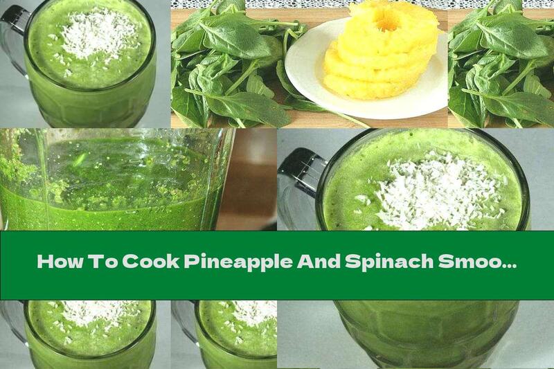How To Cook Pineapple And Spinach Smoothie With Coconut Shavings - Recipe