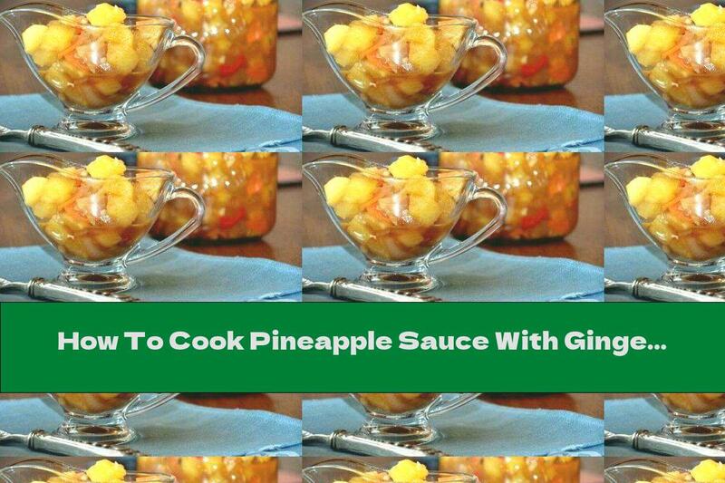 How To Cook Pineapple Sauce With Ginger - Recipe