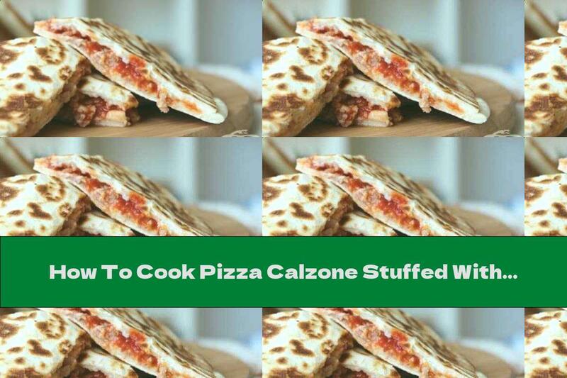 How To Cook Pizza Calzone Stuffed With Chicken And Buffalo Sauce - Recipe