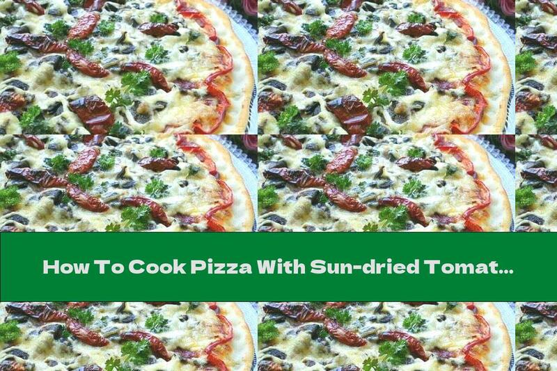 How To Cook Pizza With Sun-dried Tomatoes, Ham And Cheese - Recipe