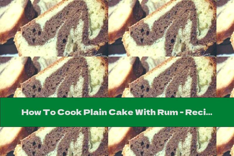 How To Cook Plain Cake With Rum - Recipe