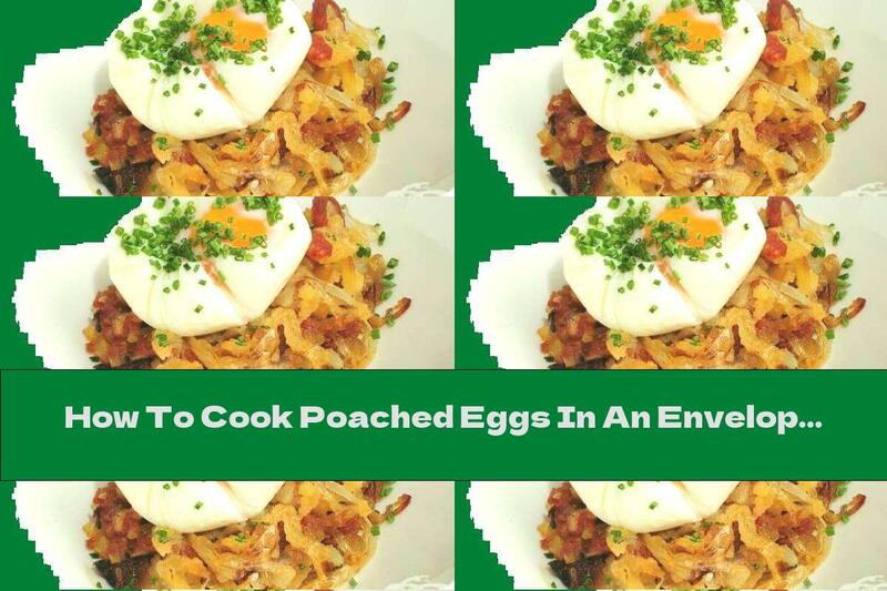 How To Cook Poached Eggs In An Envelope On A Bed Of Caramelized Onions - Recipe