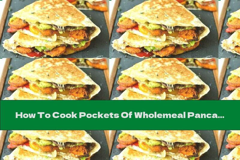 How To Cook Pockets Of Wholemeal Pancakes - Recipe