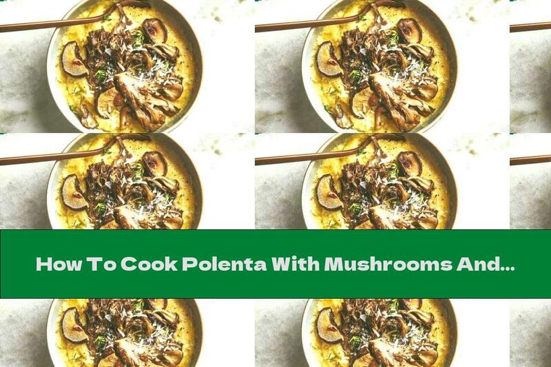 How To Cook Polenta With Mushrooms And Thyme - Recipe