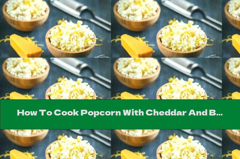 How To Cook Popcorn With Cheddar And Butter - Recipe