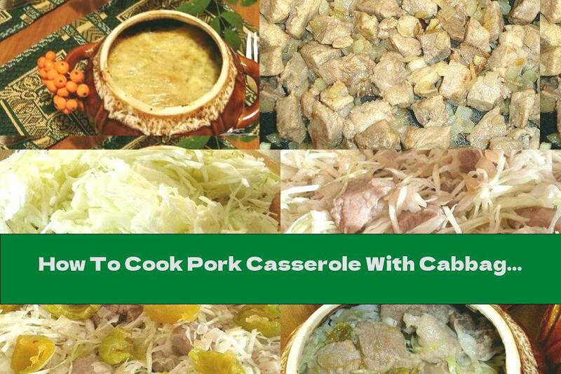 How To Cook Pork Casserole With Cabbage And Plums Under Bread And Cheese Crust - Recipe