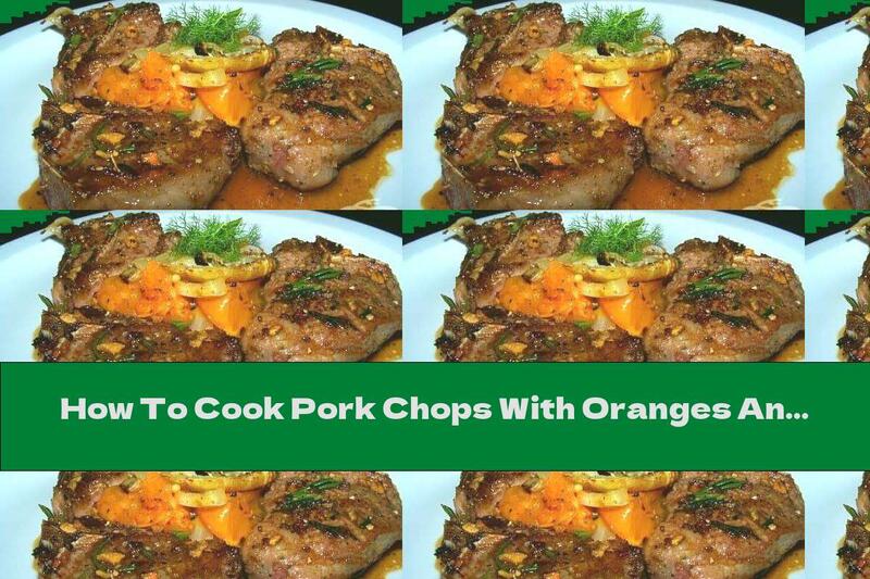 How To Cook Pork Chops With Oranges And Mustard - Recipe