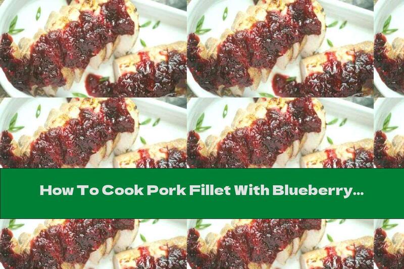 How To Cook Pork Fillet With Blueberry And Raspberry Sauce - Recipe