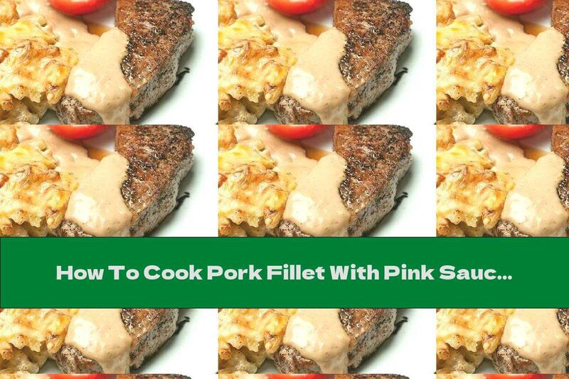 How To Cook Pork Fillet With Pink Sauce - Recipe