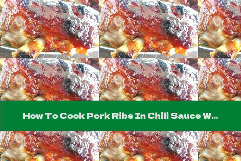 How To Cook Pork Ribs In Chili Sauce With Grilled Oregano - Recipe