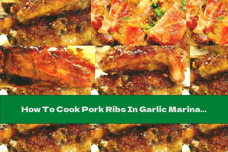 How To Cook Pork Ribs In Garlic Marinade With Caramel Sauce - Recipe