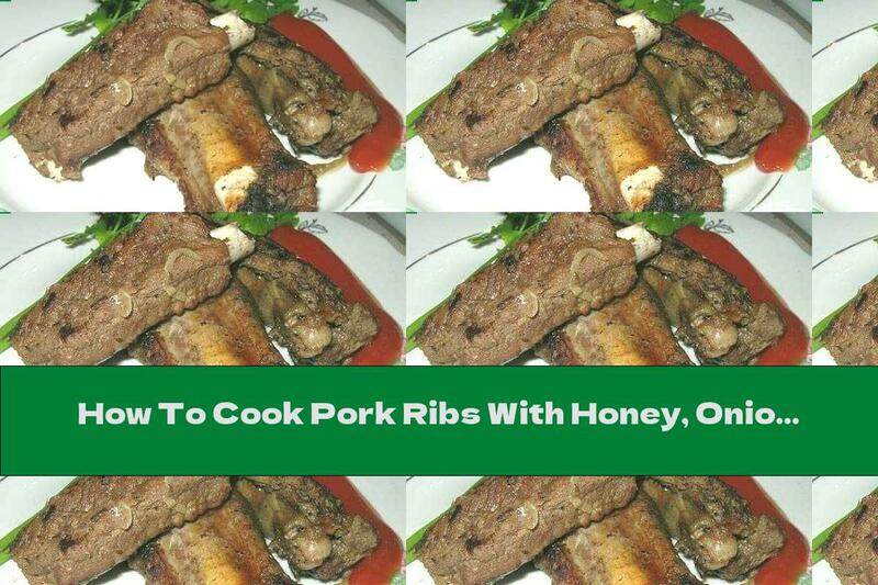 How To Cook Pork Ribs With Honey, Onions And Beer - Recipe